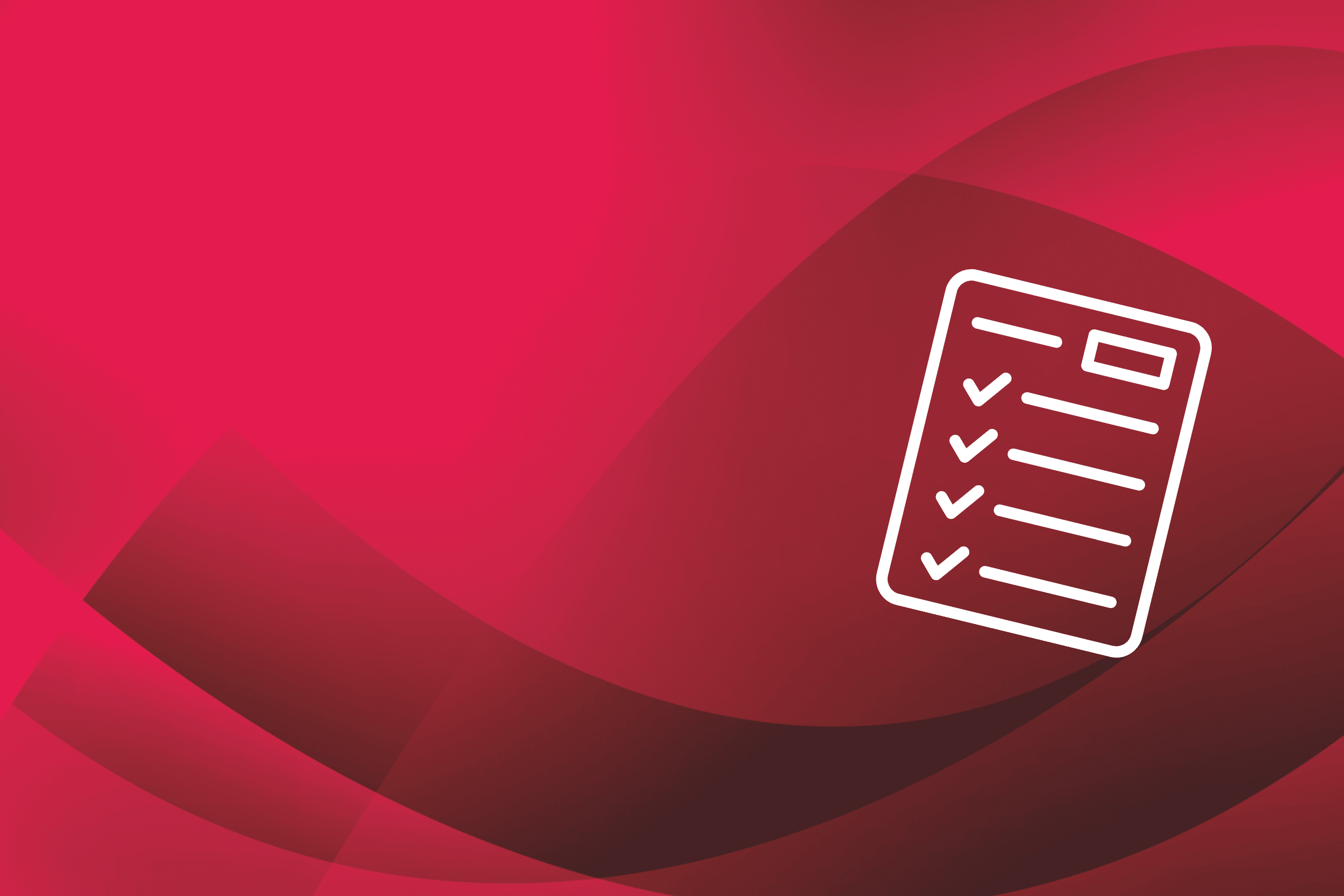 Grafische Illustration mit einem weißen Icon eines Dokuments mit Checkliste vor einem rot-geschwungenen, abstrakten Hintergrund.